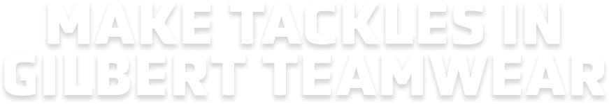 Make tackles in gilbert teamwear